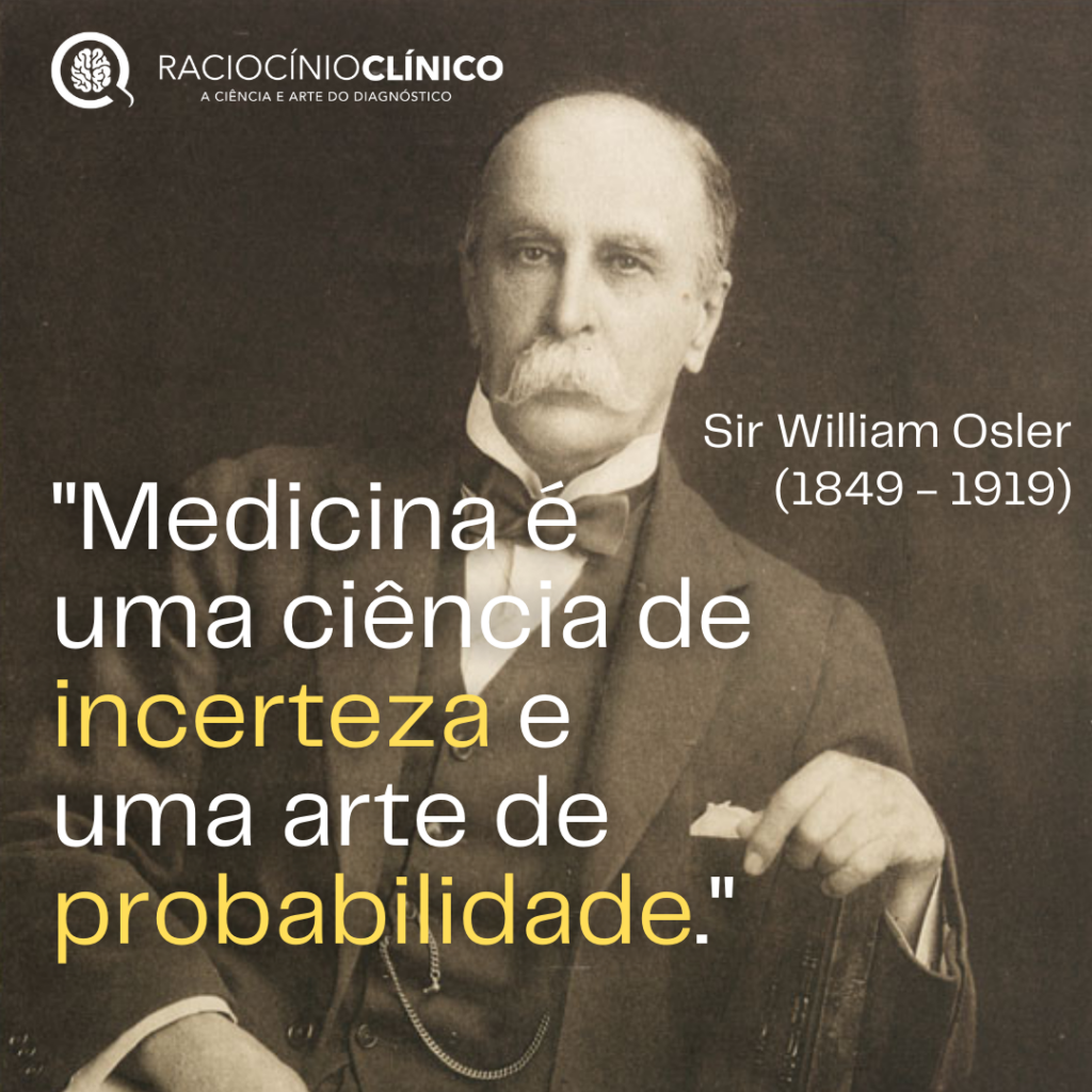 incerteza-na-medicina-3-raciocinio-clinico-william-osler