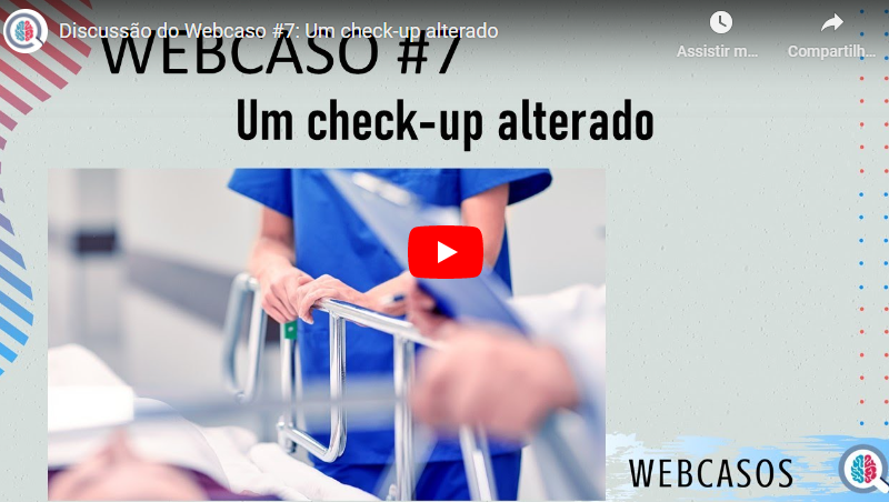 Webcaso #7: Um check-up alterado – CONTINUAÇÃO E DIAGNÓSTICO
