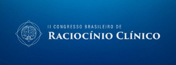 II Congresso Brasileiro de Raciocínio Clínico